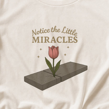 Notice the Little Miracles T-Shirt – Inspirational Mindfulness Tee