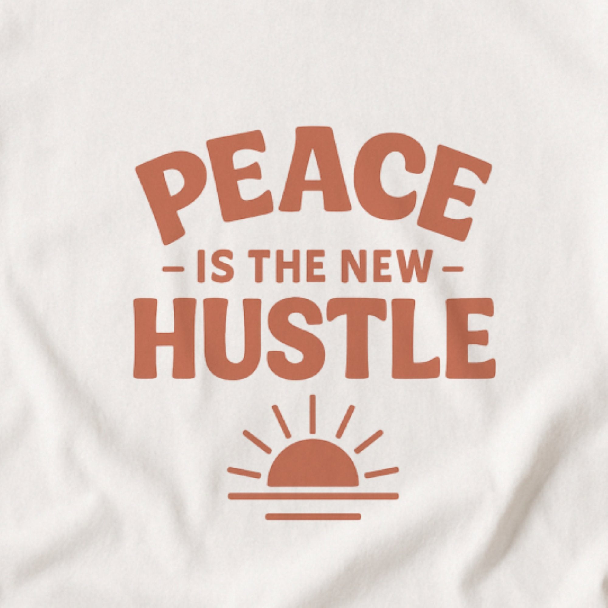 Peace Is the New Hustle – Mindful Living Tee