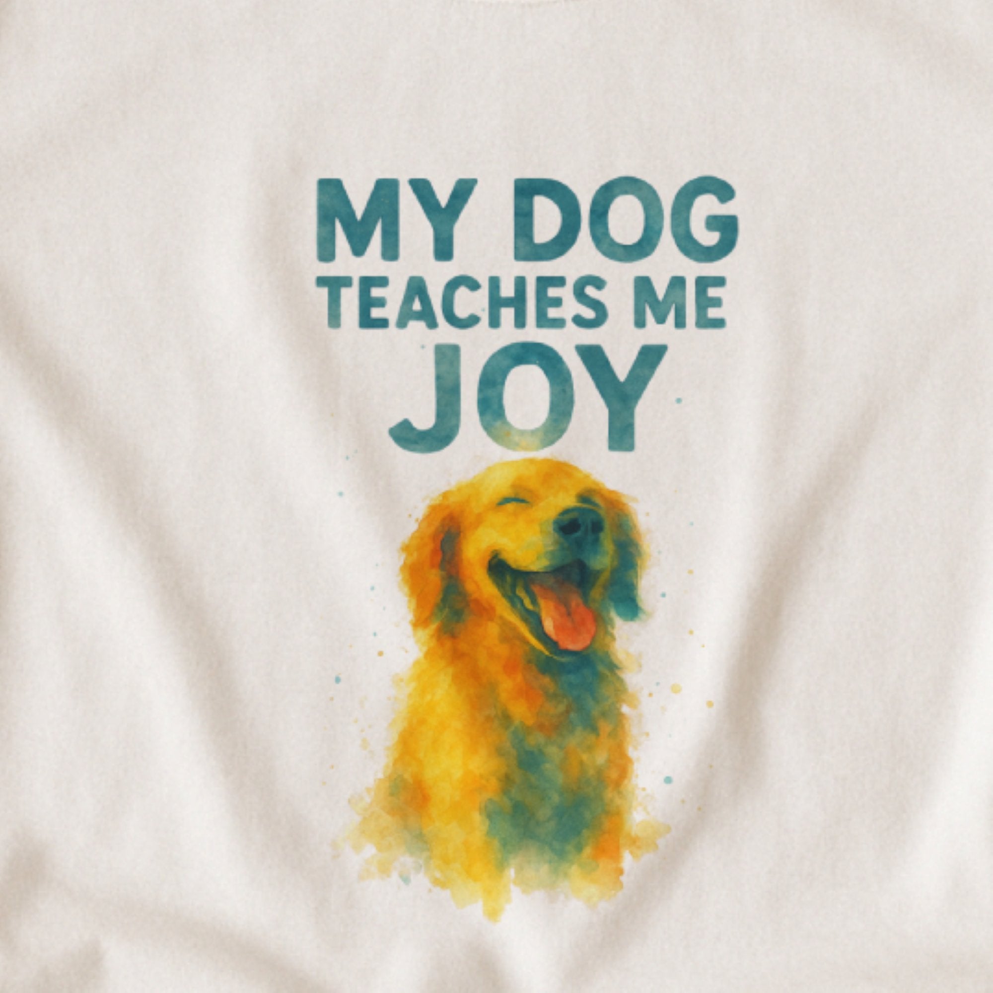 My Dog Teaches Me Joy – Happiness Tee