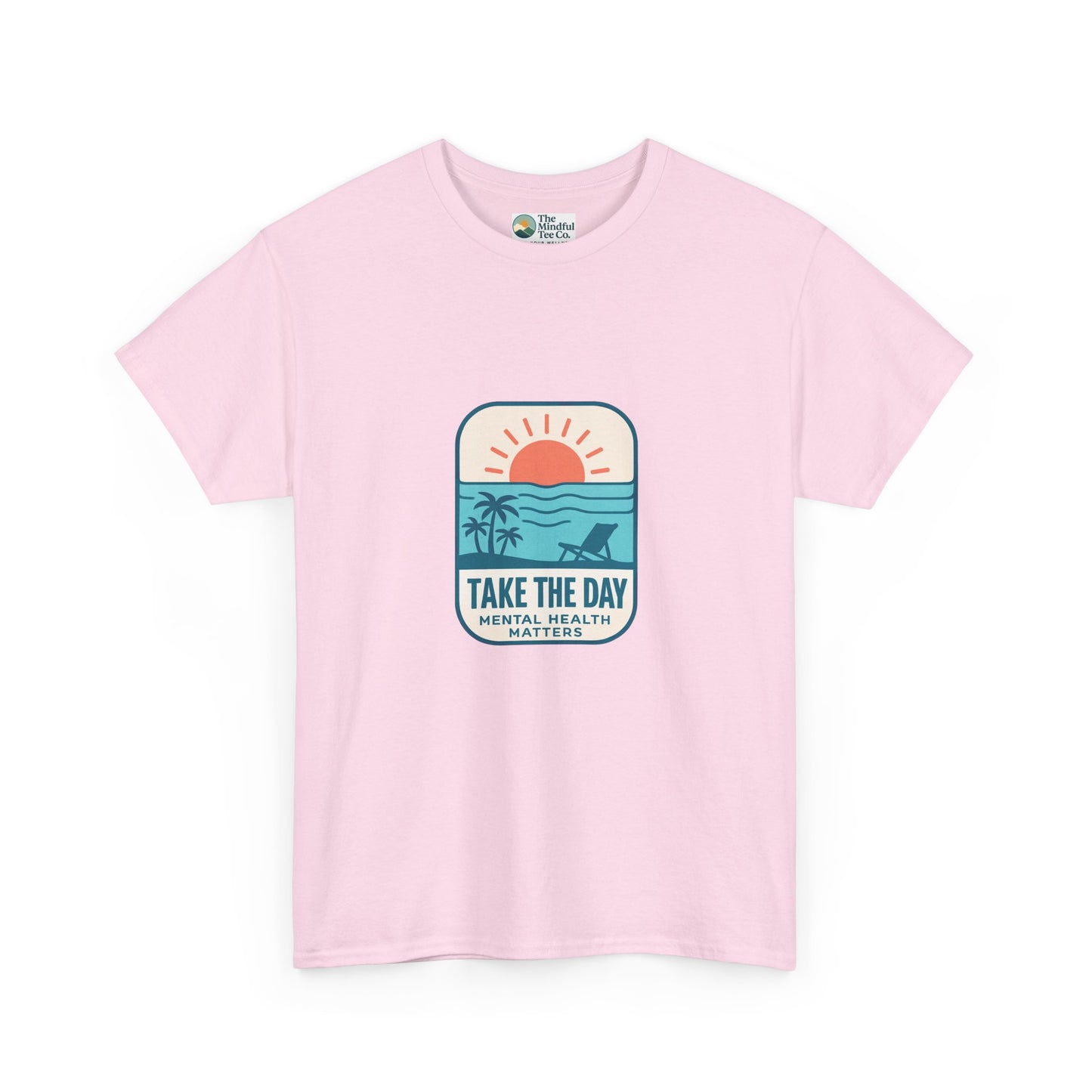 Take The Day T-Shirt – Mental Health Matters Beach Design
