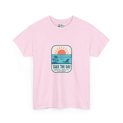 Take The Day T-Shirt – Mental Health Matters Beach Design