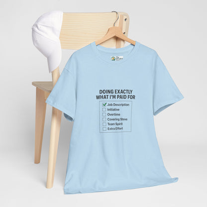 Doing Exactly What I’m Paid For T-Shirt – Office Humor Tee