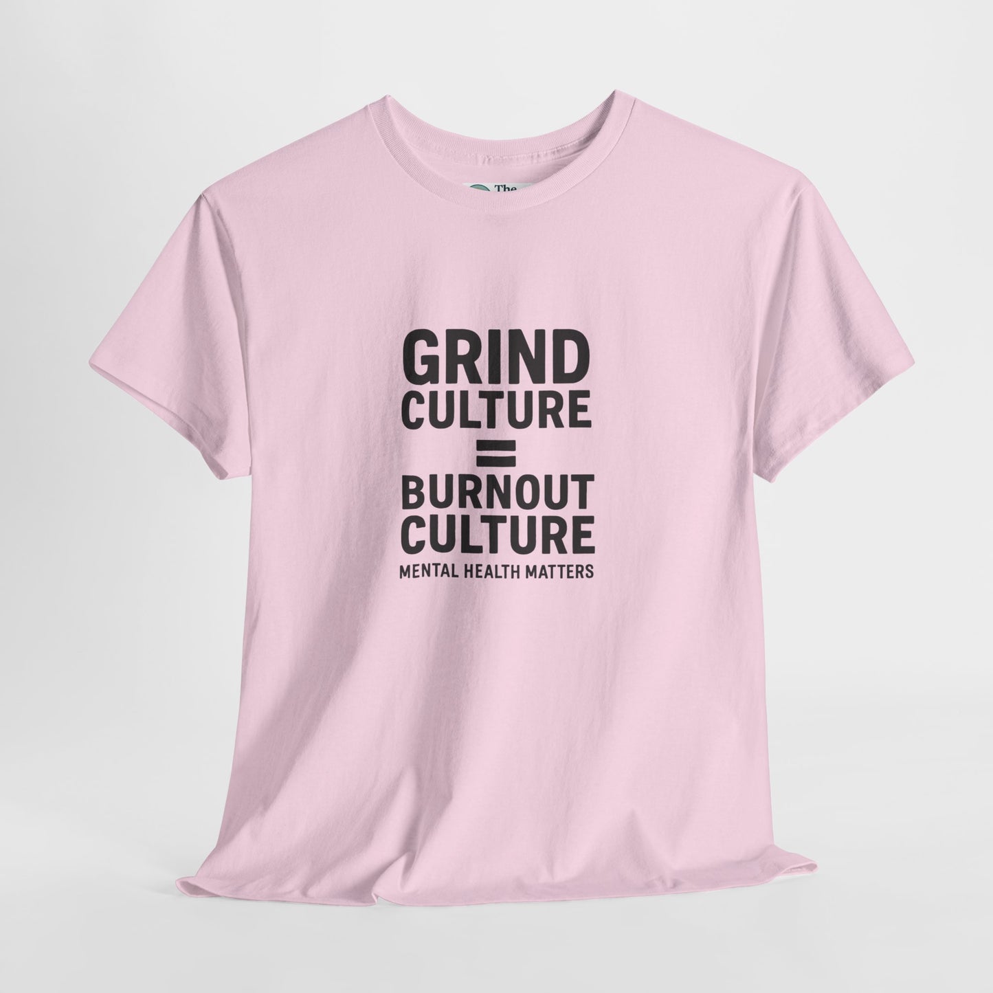 Grind Culture = Burnout Culture T-Shirt – Mental Health Matters Awareness  Tee