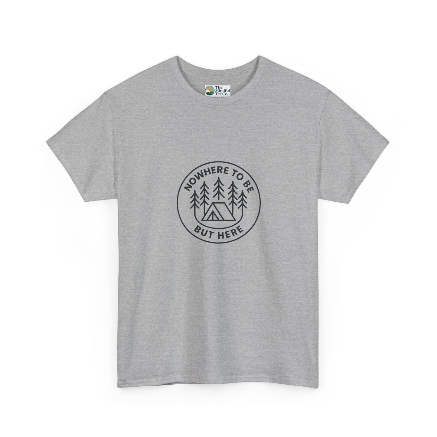 Nowhere to Be But Here T-Shirt – Nature Mindfulness Tee