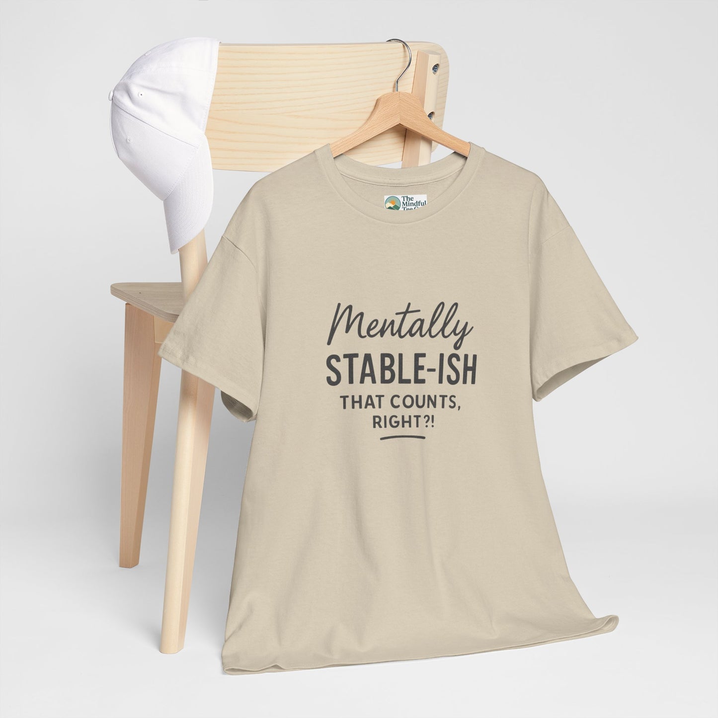 Mentally Stable-ish T-Shirt – Relatable Mental Health Tee