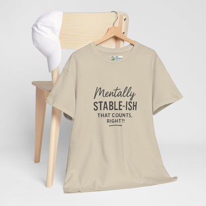 Mentally Stable-ish T-Shirt – Relatable Mental Health Tee