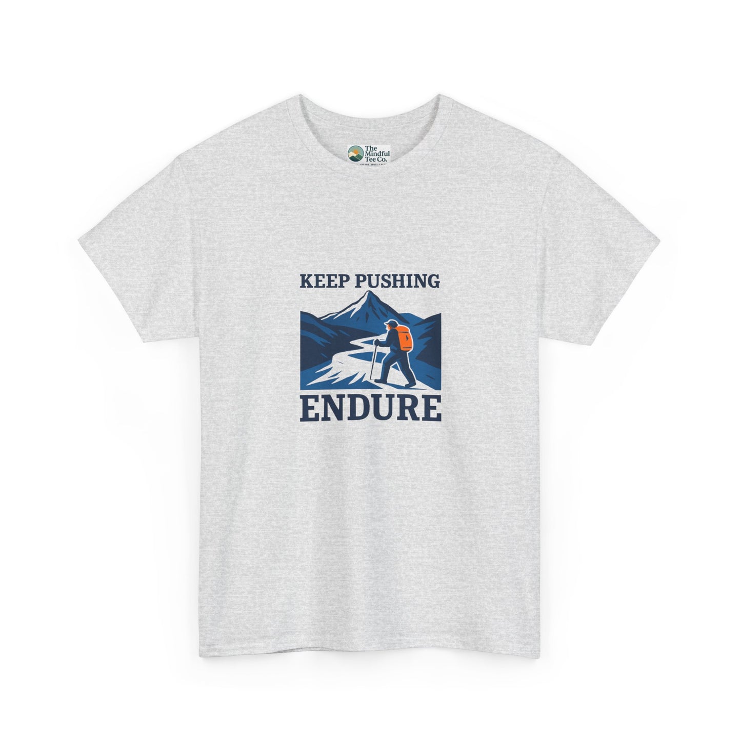 Keep Pushing Endure T-Shirt – Motivational Hiking Tee