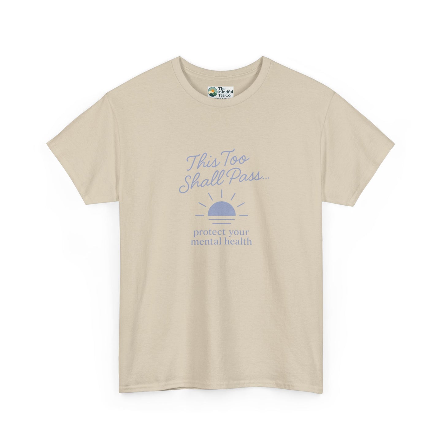 This Too Shall Pass T-Shirt - Protect Your Mental Health