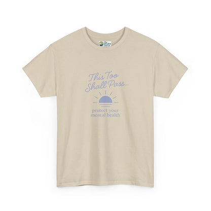 This Too Shall Pass T-Shirt - Protect Your Mental Health