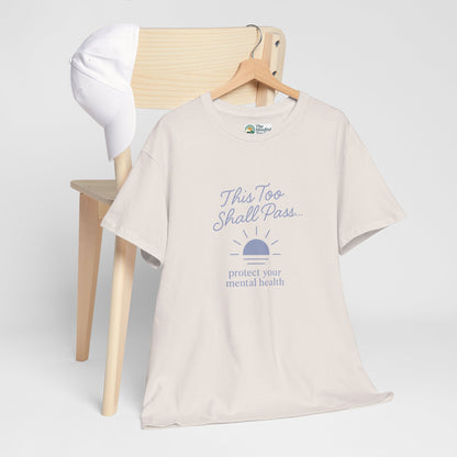 This Too Shall Pass T-Shirt - Protect Your Mental Health