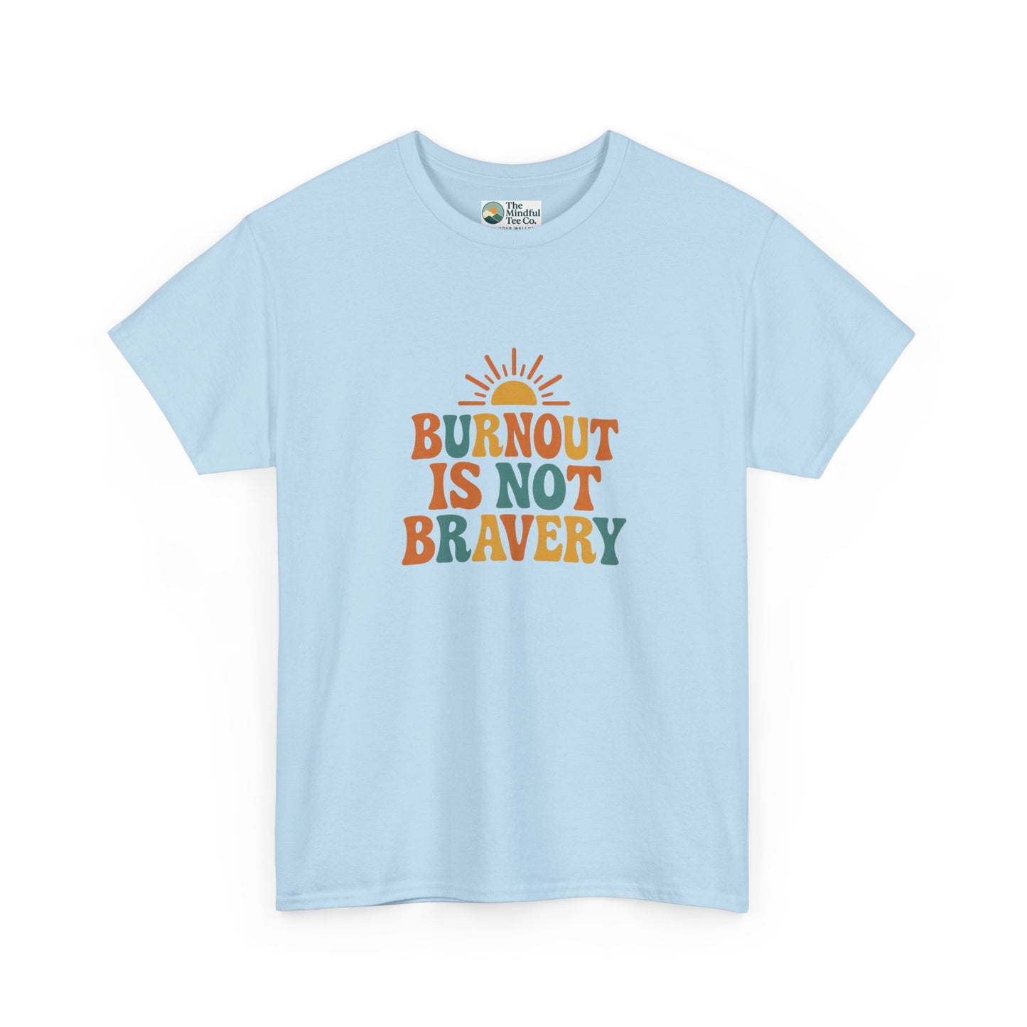 Burnout Is Not Bravery T-Shirt – Retro Mental Health Awareness Tee