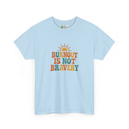 Burnout Is Not Bravery T-Shirt – Retro Mental Health Awareness Tee