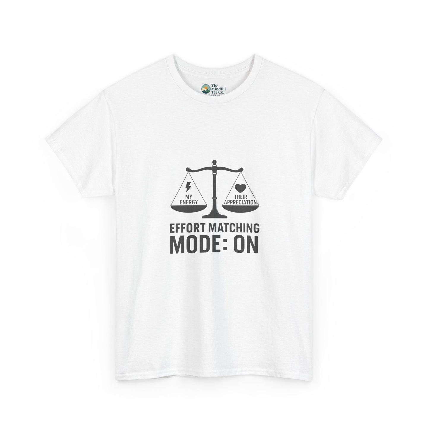 Effort Matching Mode: On T-Shirt – Mental Health Awareness Tee