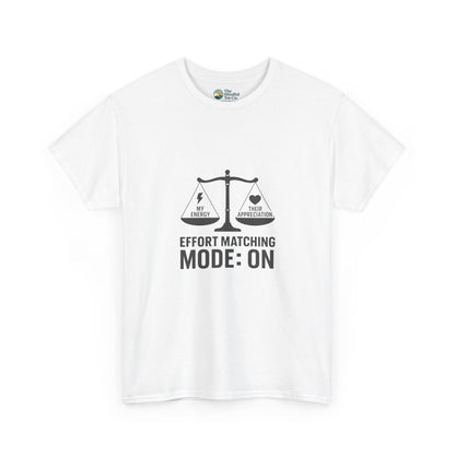 Effort Matching Mode: On T-Shirt – Mental Health Awareness Tee