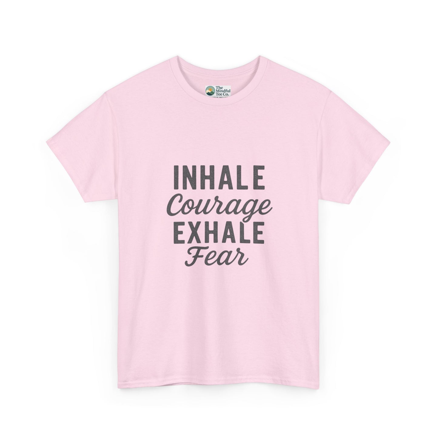 Inhale Courage, Exhale Fear T-Shirt – Mindful Affirmation Tee