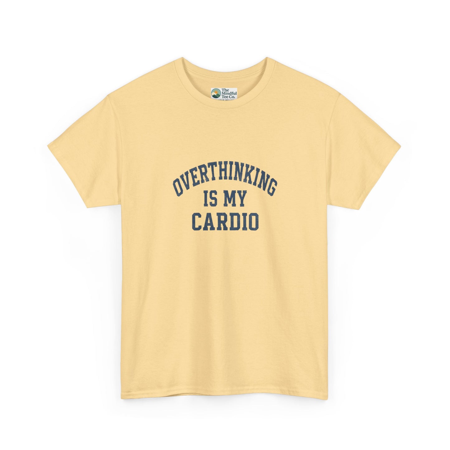 Overthinking Is My Cardio T-Shirt - Mental Health & Humor