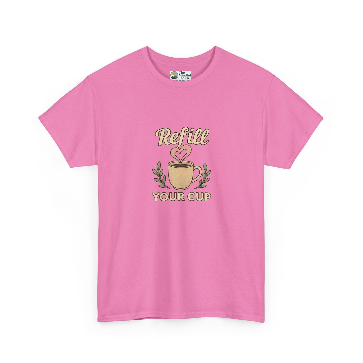 Refill Your Cup T-Shirt – Self-Care & Renewal  Tee