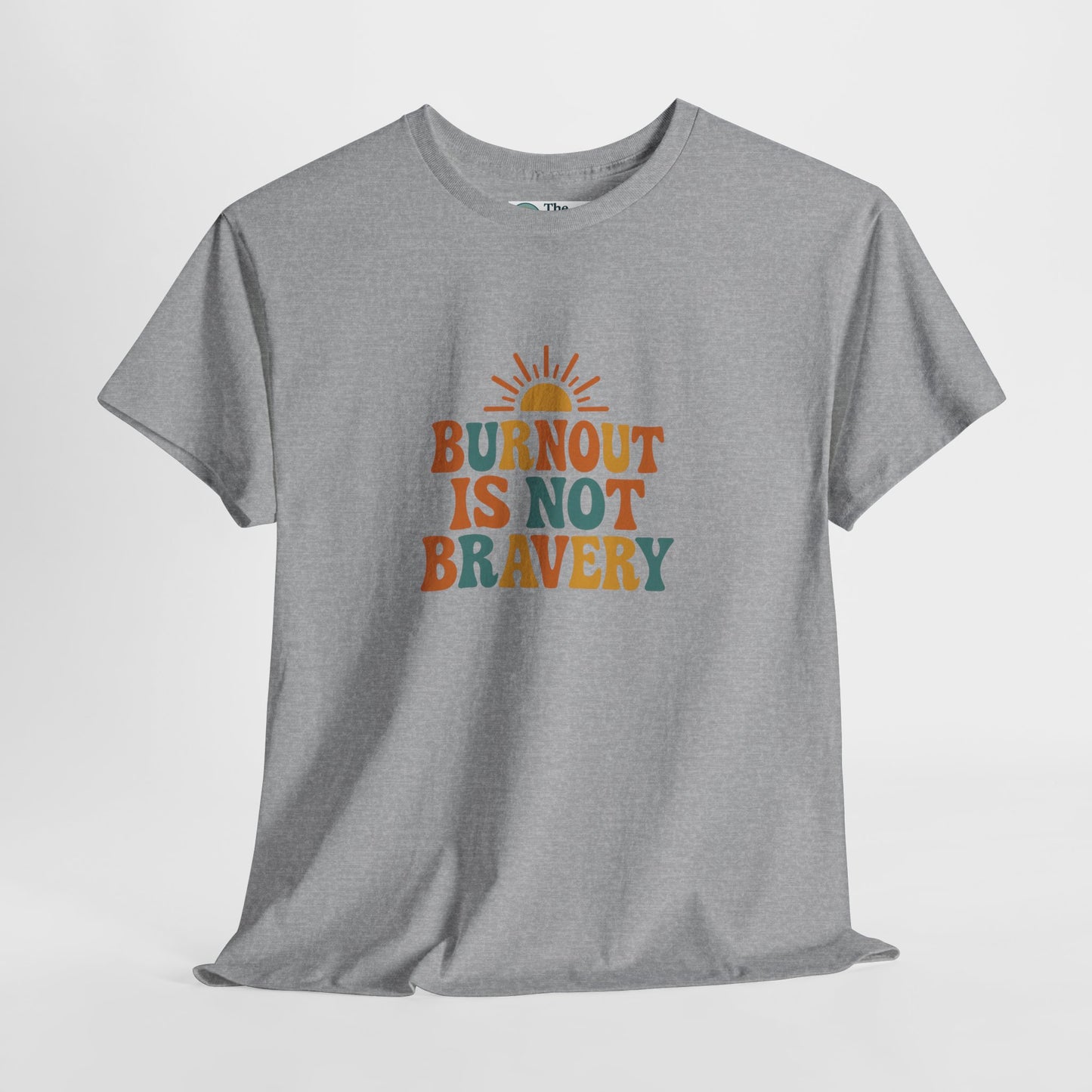 Burnout Is Not Bravery T-Shirt – Retro Mental Health Awareness Tee
