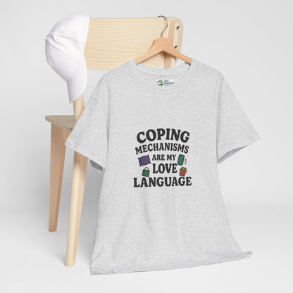 Coping Mechanisms Are My Love Language T-Shirt – Mental Health Tee