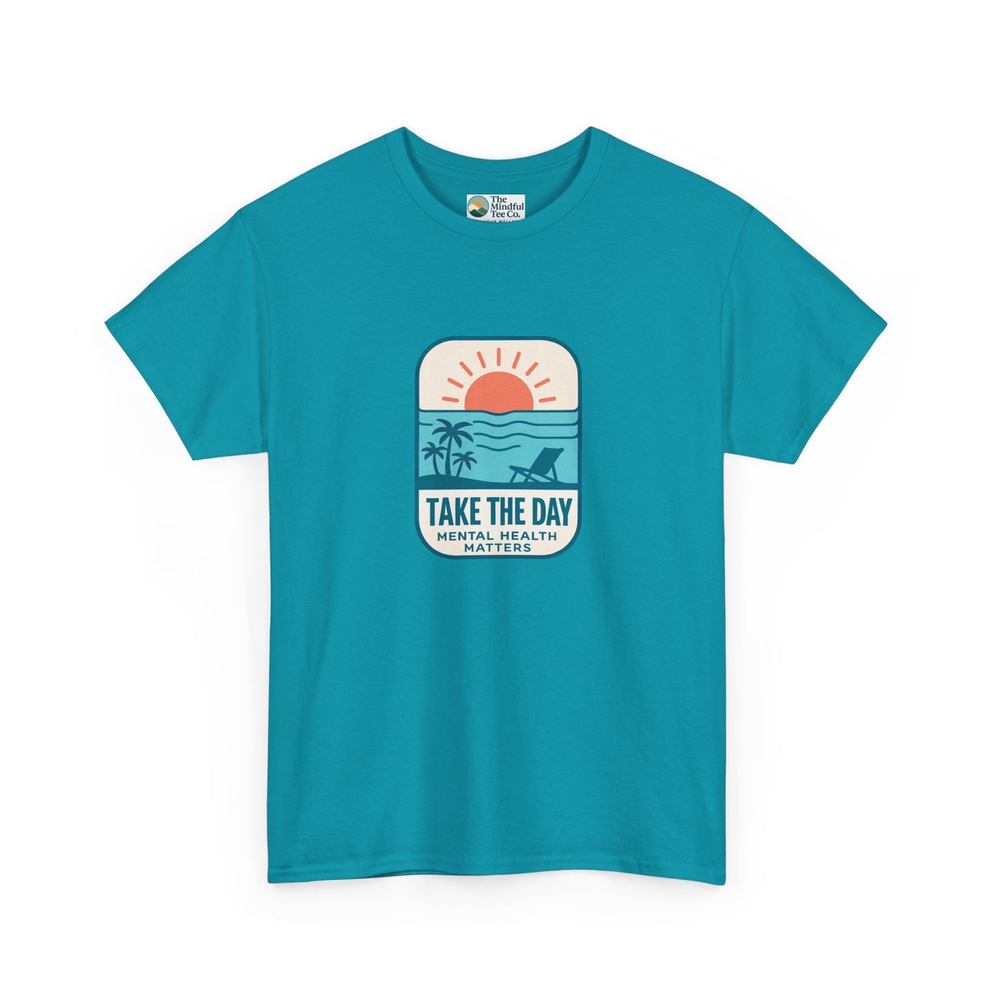 Take The Day T-Shirt – Mental Health Matters Beach Tee