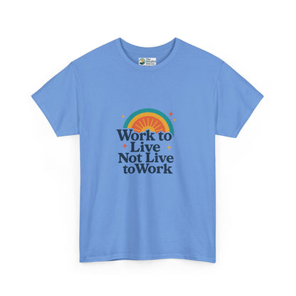 Work to Live, Not Live to Work T-Shirt – Retro Balance & Self-Care