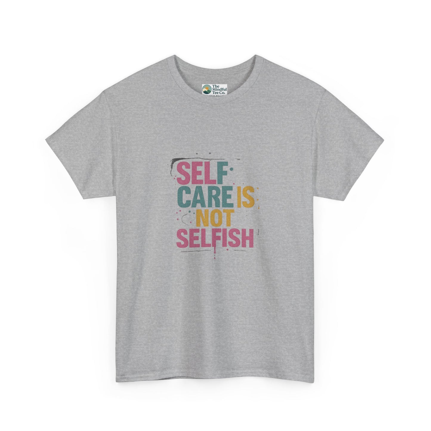 Self Care Is Not Selfish T-Shirt – Mental Health & Wellness Tee  Tee