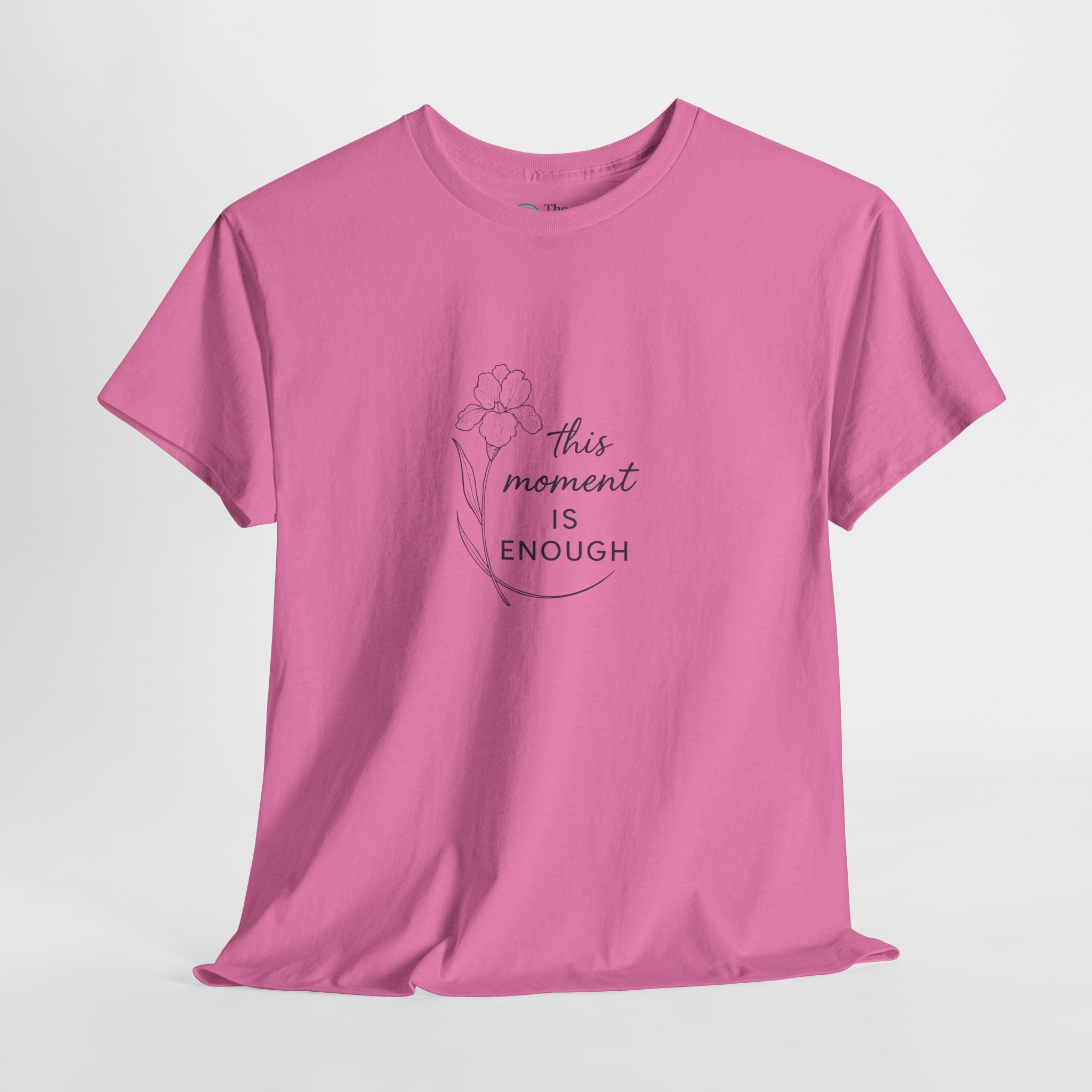 This Moment Is Enough – Mindful Reminder Tee