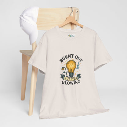 Burnt Out But Still Glowing T-Shirt – Resilience Tee