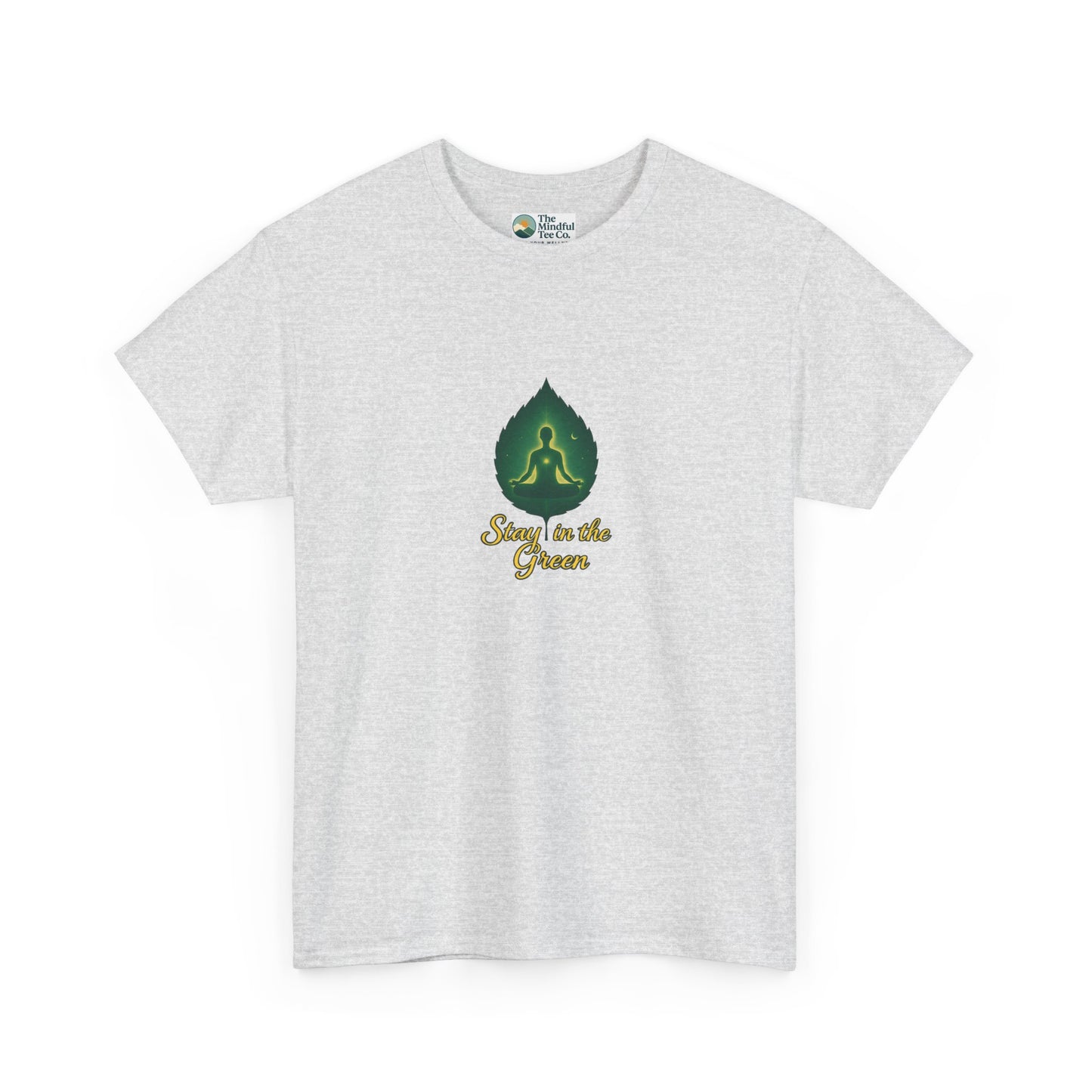 Stay in the Green T-Shirt – Mindful Meditation Tee