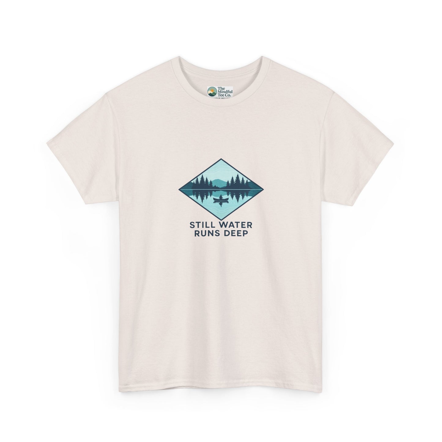 Still Water Runs Deep T-Shirt – Lake Reflection Mental Health Tee