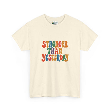 Stronger Than Yesterday T-Shirt – Retro Motivational Tee