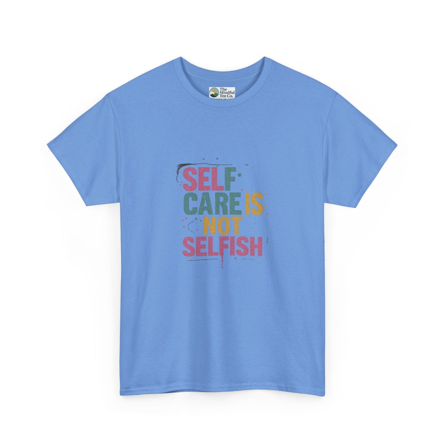 Self Care Is Not Selfish T-Shirt – Mental Health & Wellness Tee  Tee