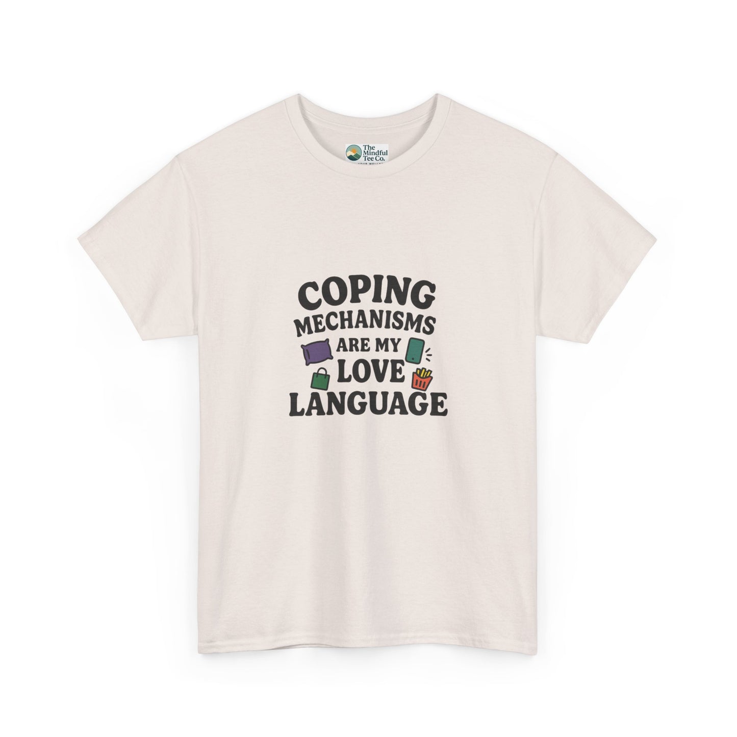 Coping Mechanisms Are My Love Language T-Shirt – Mental Health Tee
