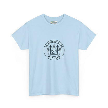 Nowhere to Be But Here T-Shirt – Nature Mindfulness Tee