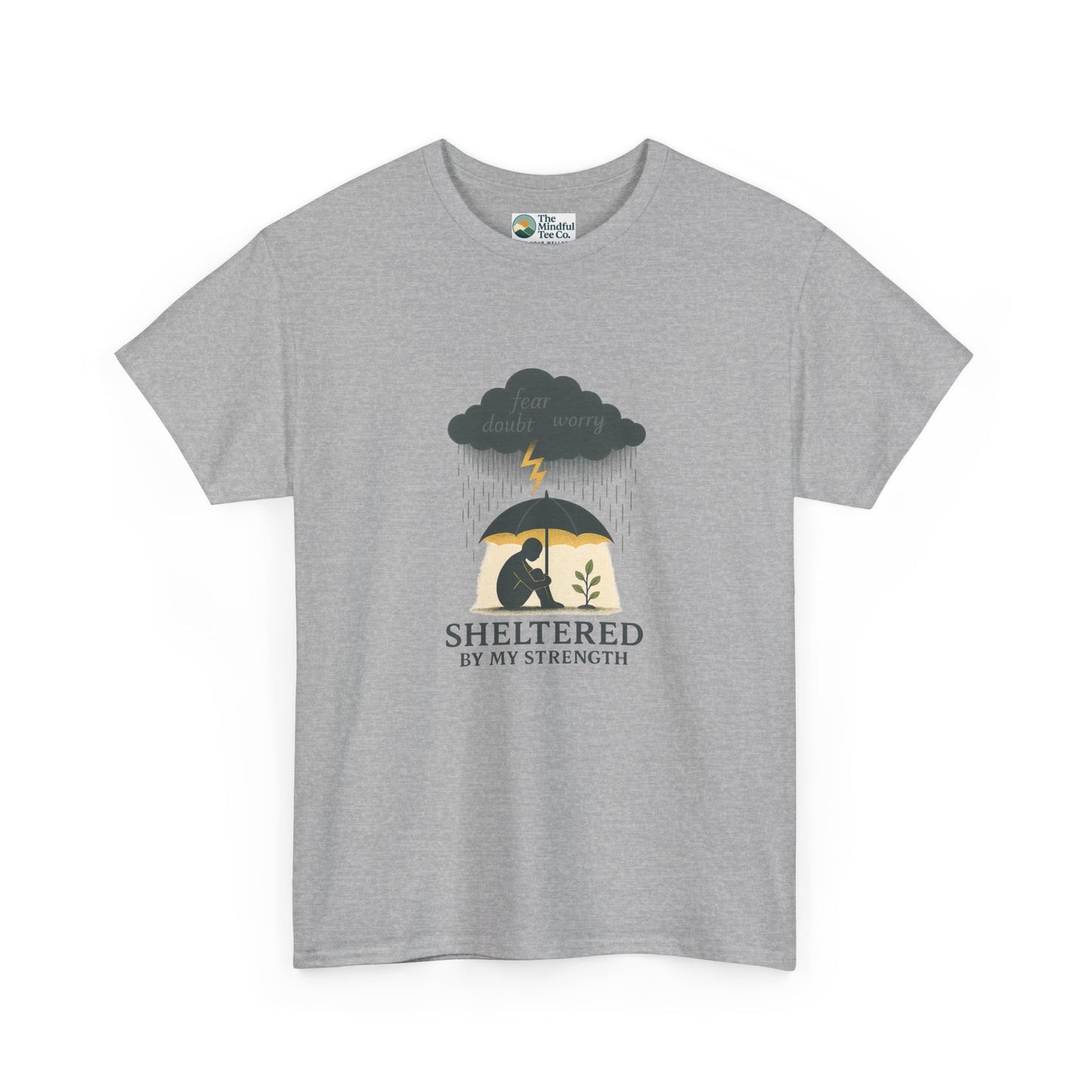 Sheltered By My Strength T-Shirt – Resilient Mental Health Tee