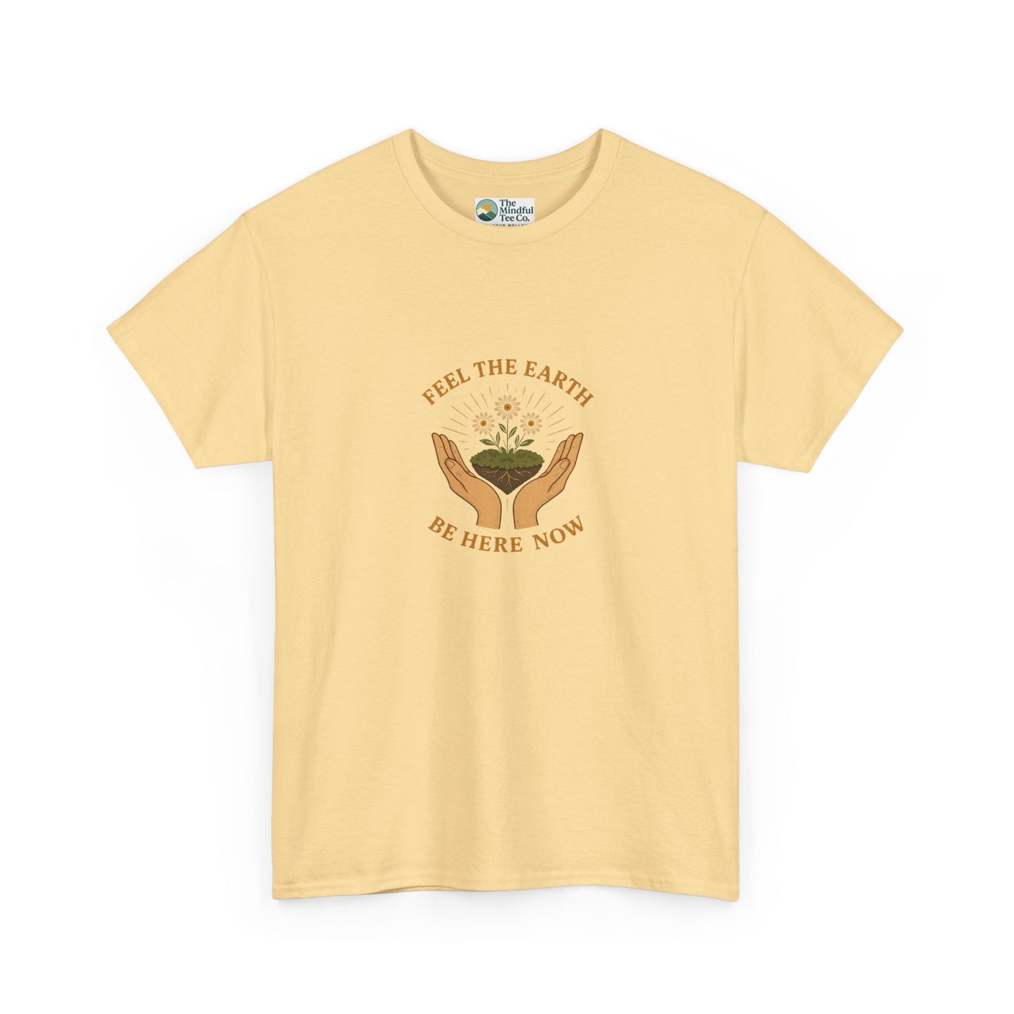 Feel the Earth T-Shirt – Mindfulness & Presence Tee