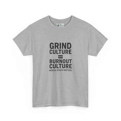 Grind Culture = Burnout Culture T-Shirt – Mental Health Matters Awareness  Tee