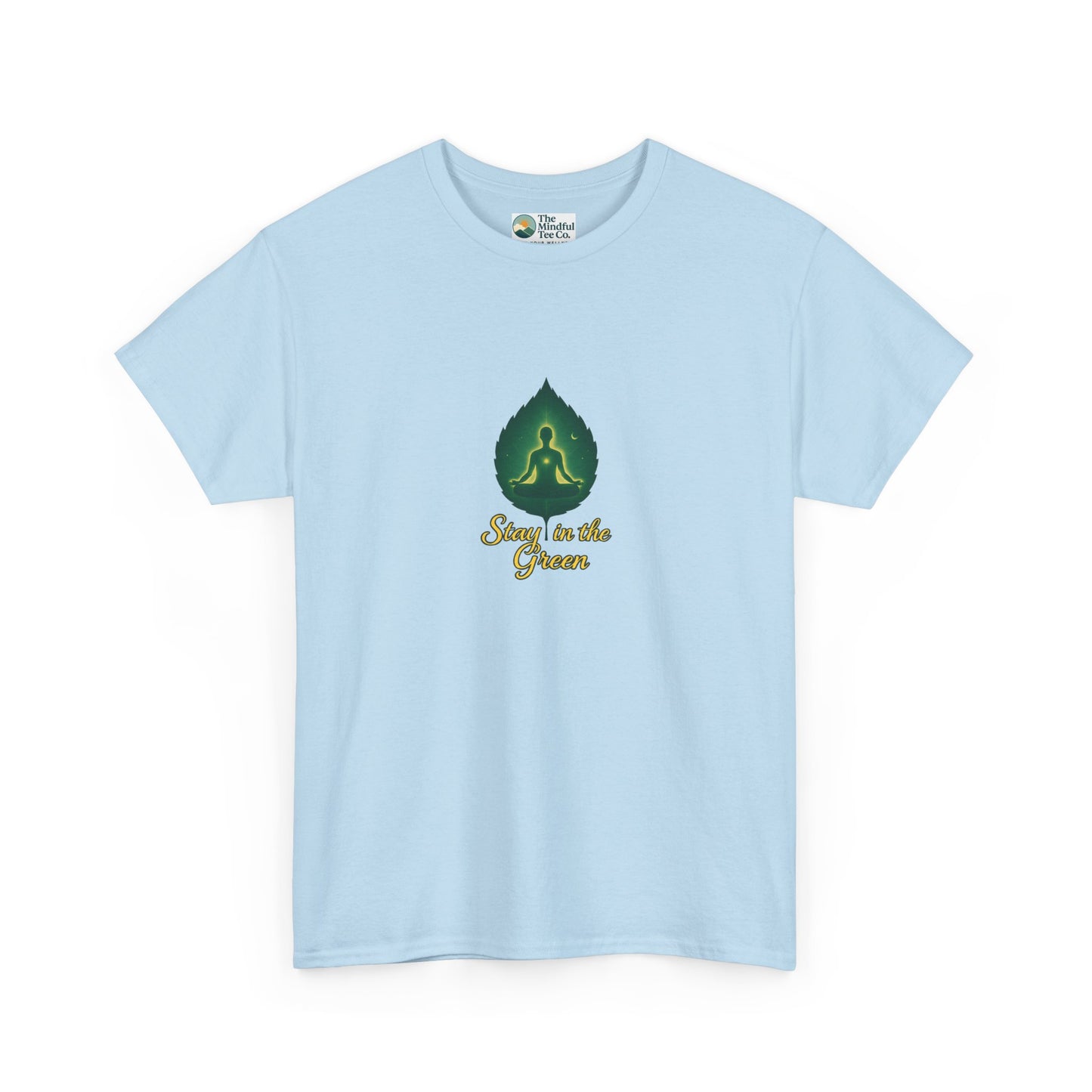 Stay in the Green T-Shirt – Mindful Meditation Tee