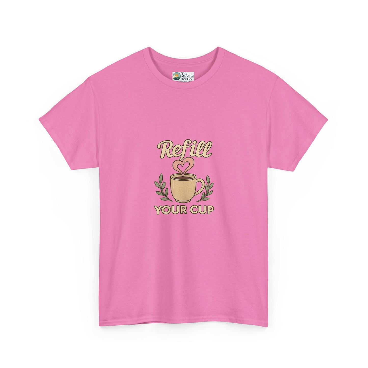 Refill Your Cup T-Shirt – Self-Care & Renewal  Tee