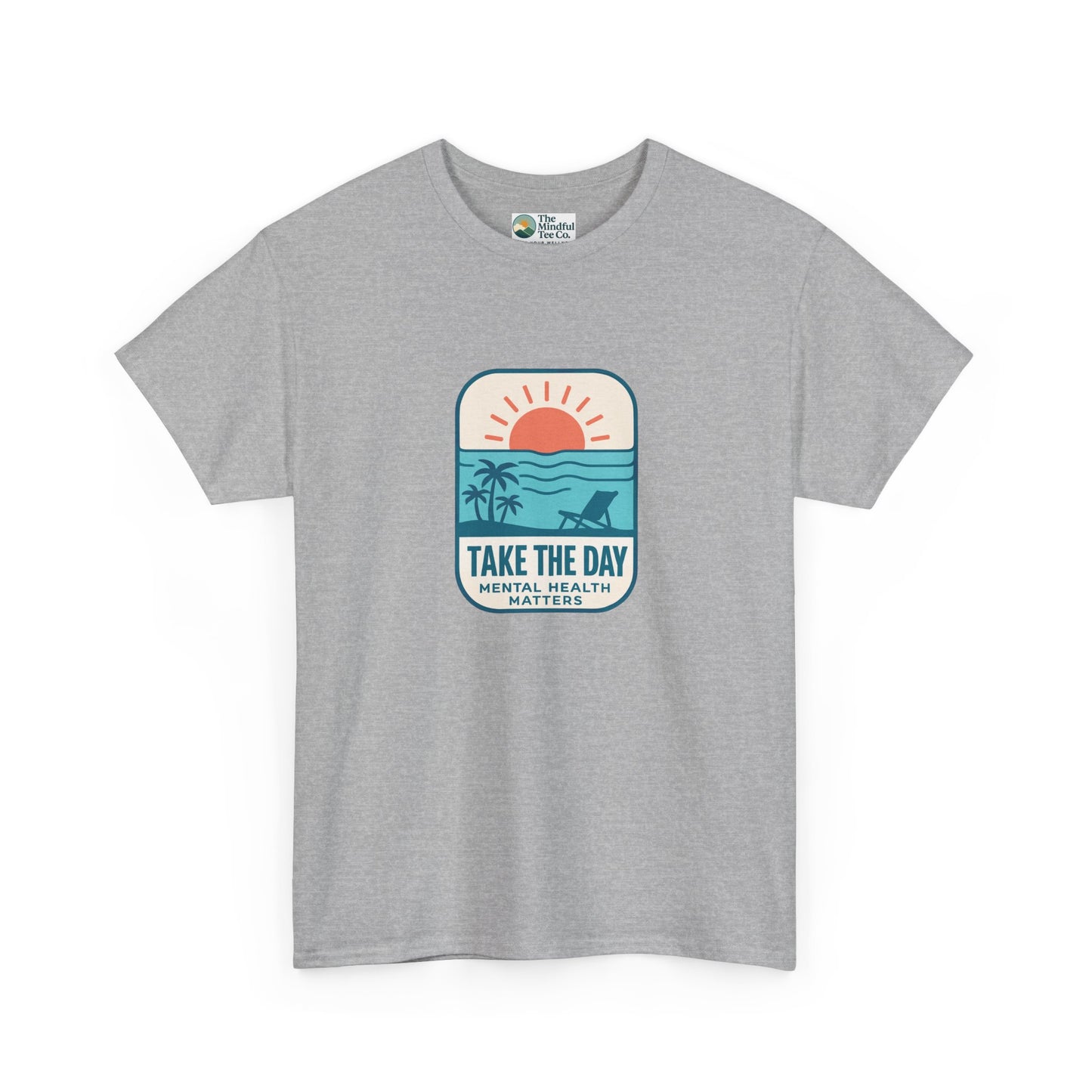 Take The Day T-Shirt – Mental Health Matters Beach Tee