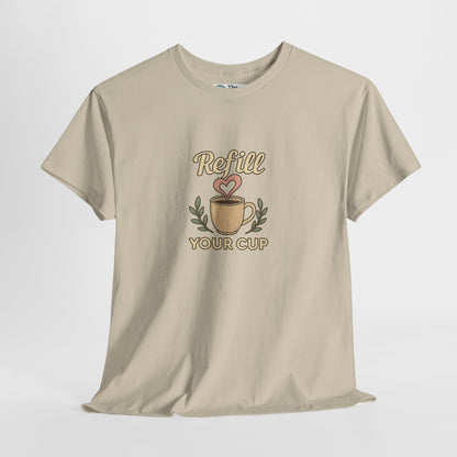 Refill Your Cup T-Shirt – Self-Care & Renewal  Tee
