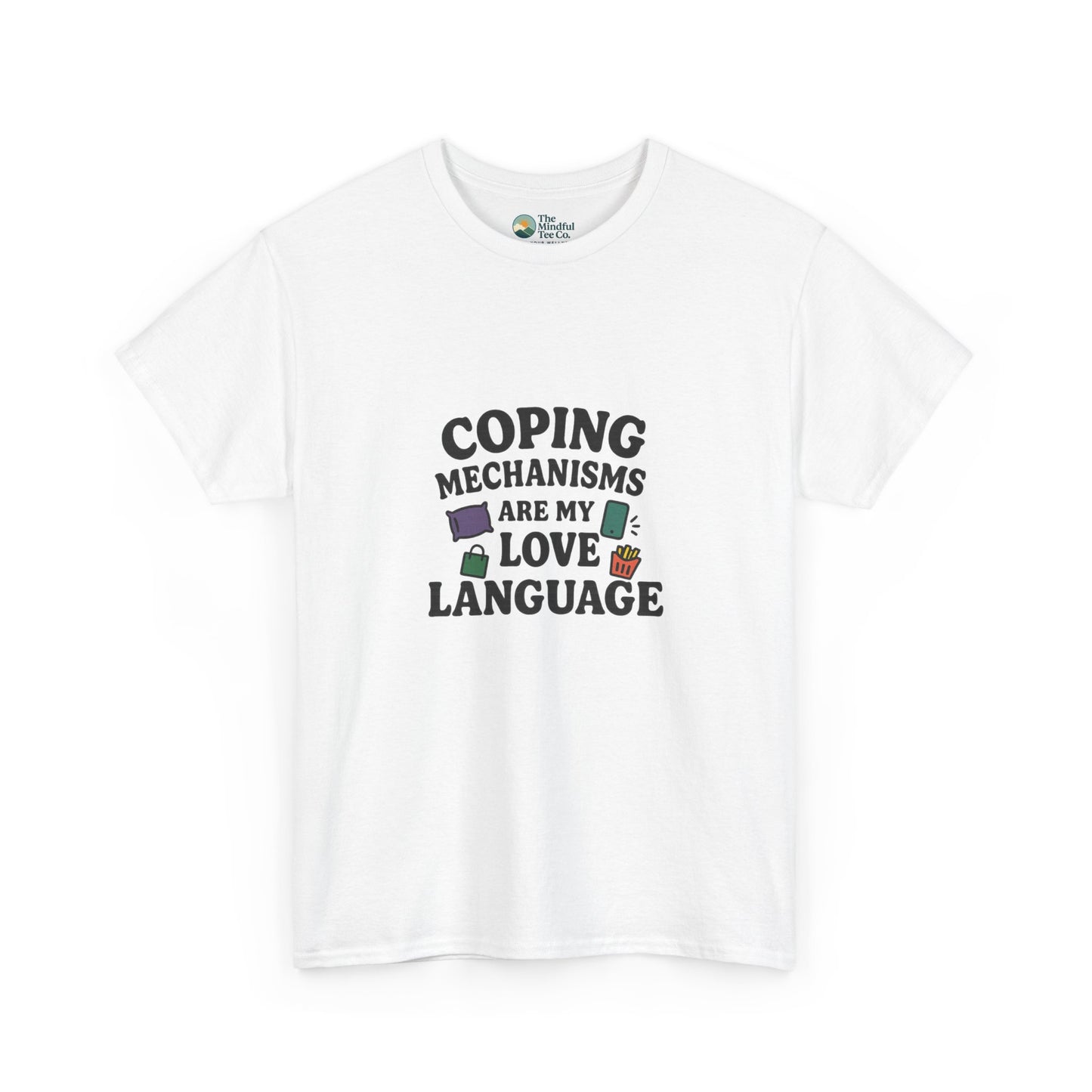 Coping Mechanisms Are My Love Language T-Shirt – Mental Health Tee