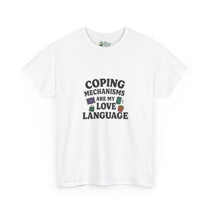 Coping Mechanisms Are My Love Language T-Shirt – Mental Health Tee