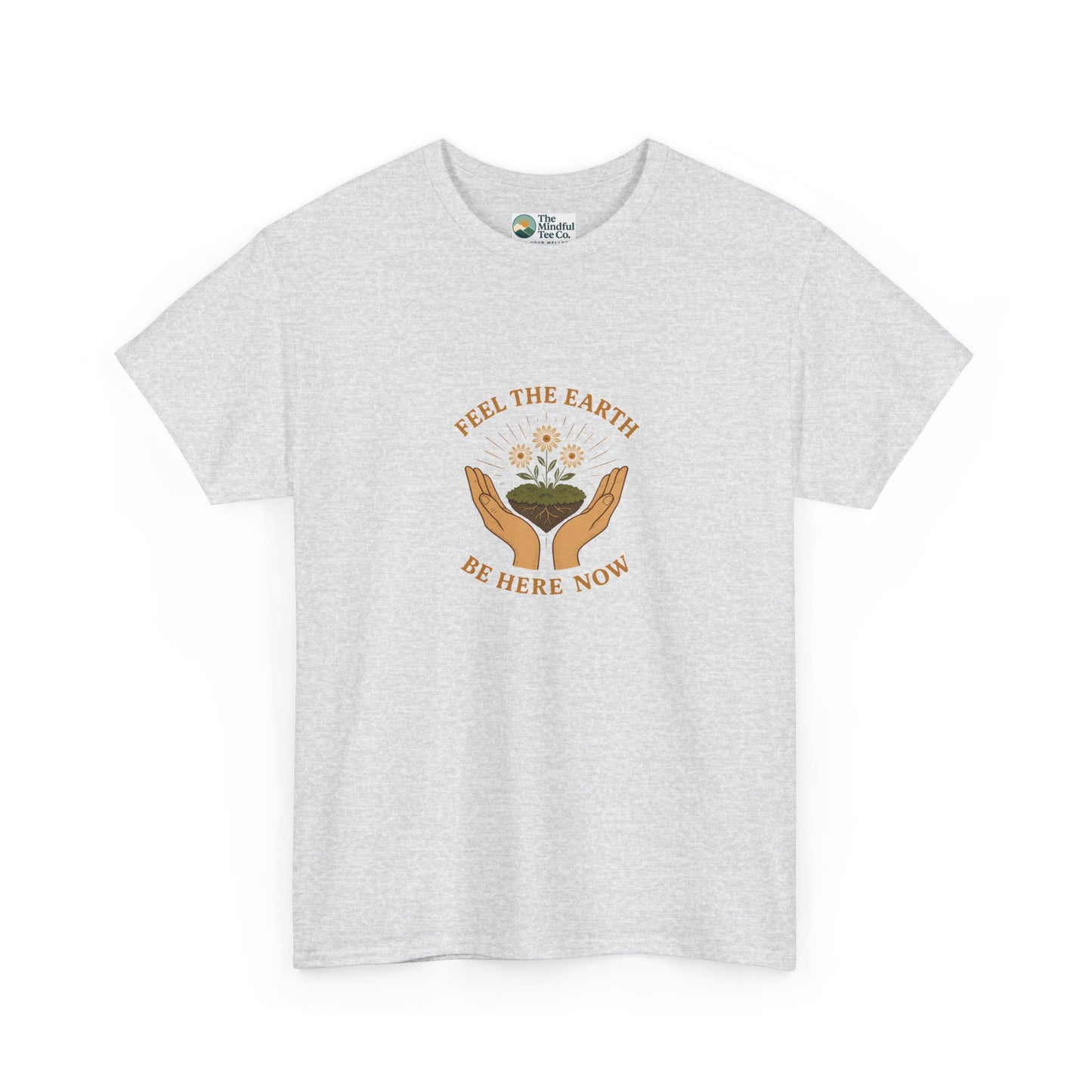 Feel the Earth T-Shirt – Mindfulness & Presence Tee