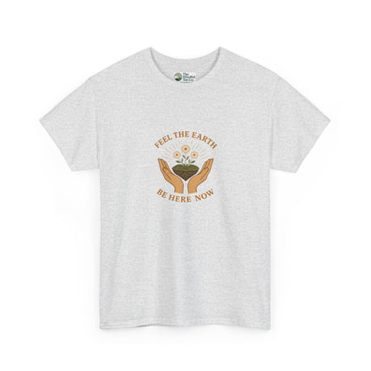 Feel the Earth T-Shirt – Mindfulness & Presence Tee
