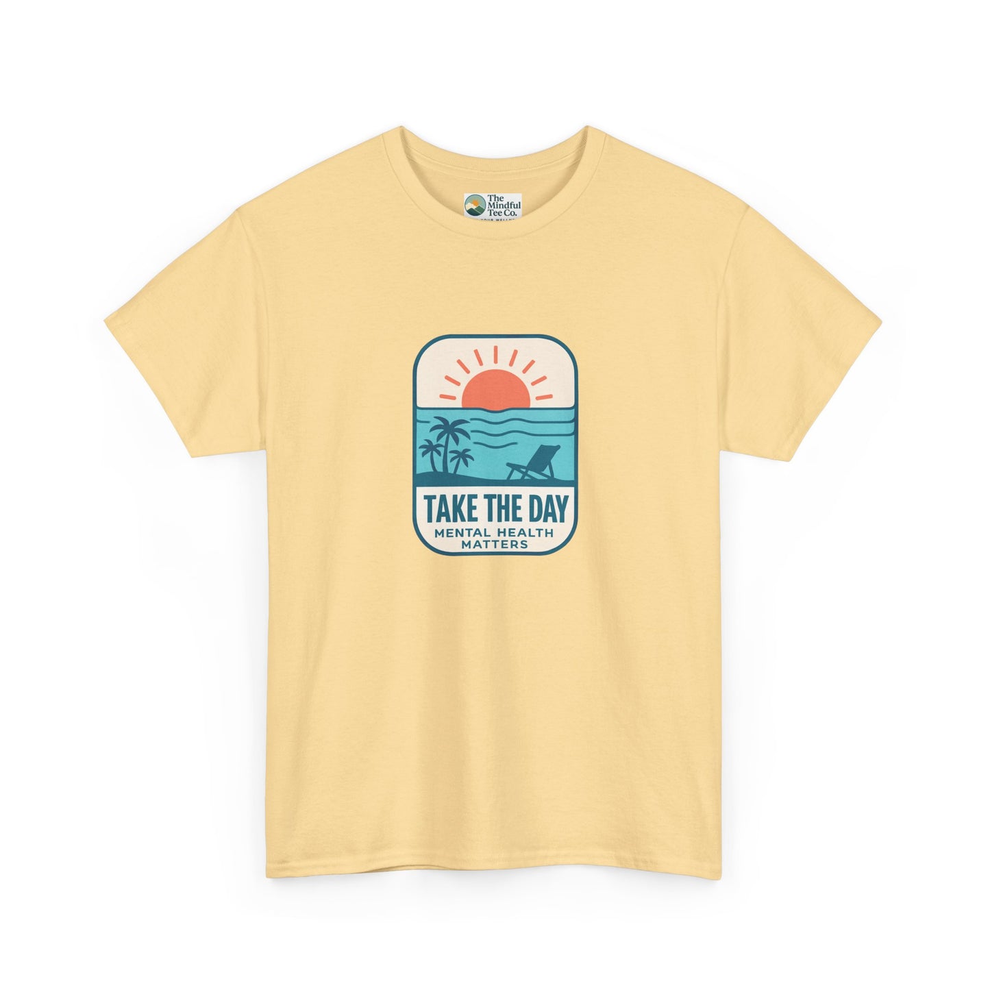 Take The Day T-Shirt – Mental Health Matters Beach Tee