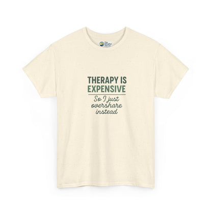 Therapy Is Expensive T-Shirt – Mental Health Humor Tee