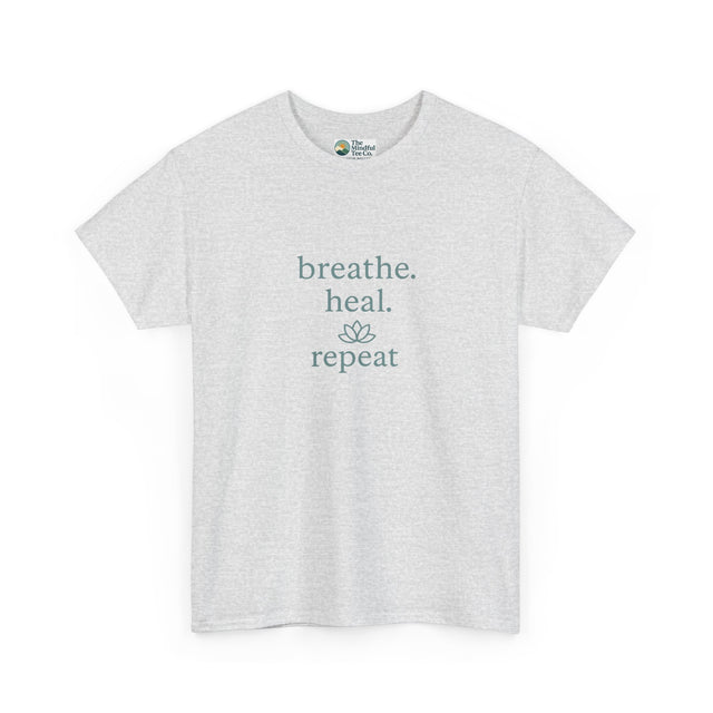 Breathe. Heal. Repeat. T-Shirt - Mindfulness & Affirmation Tee