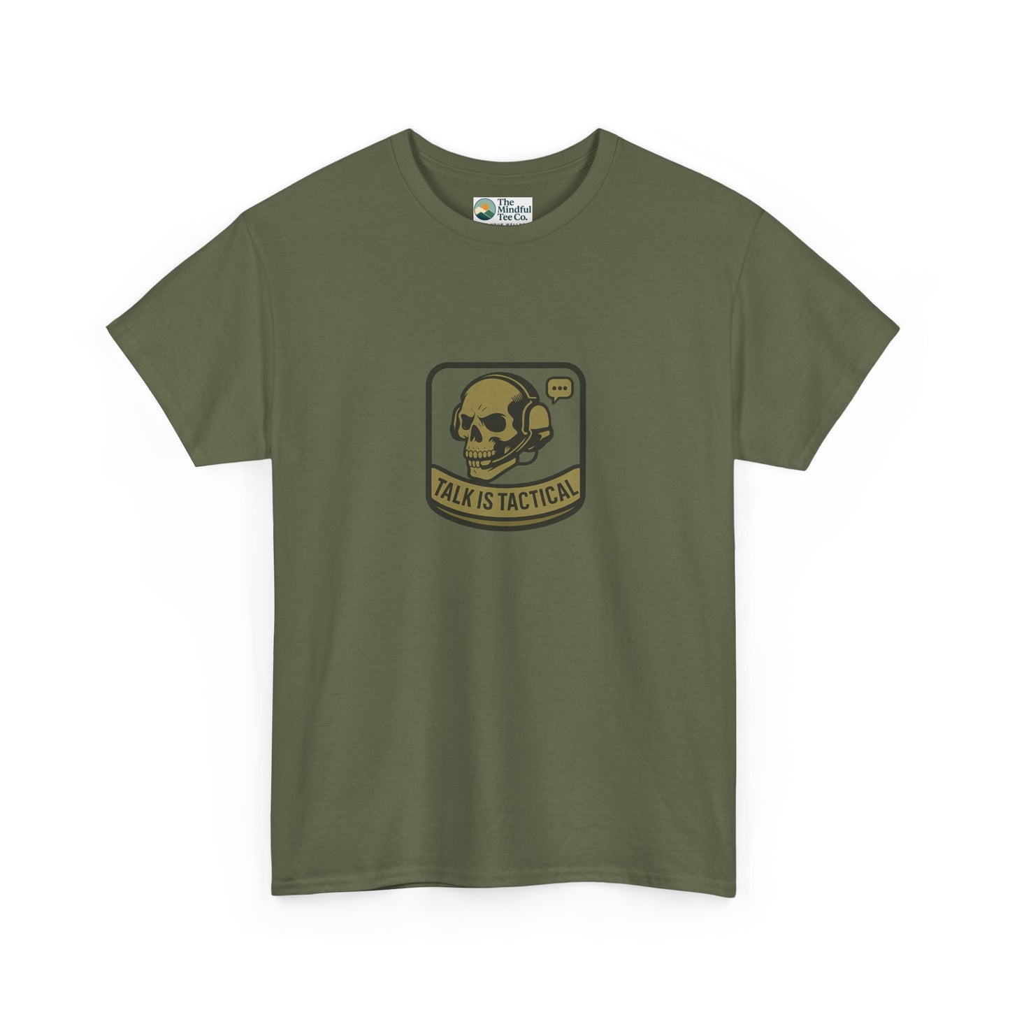 Talk Is Tactical T-Shirt – Military Communication & Resilience  Tee