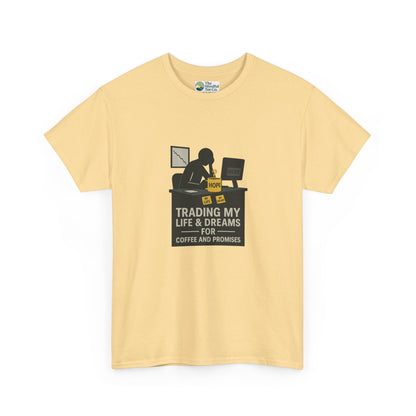 Trading My Life & Dreams T-Shirt – Honest Workplace Mental Health Tee
